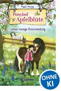 Ponyhof Apfelblüte - Lenas mutige Entscheidung