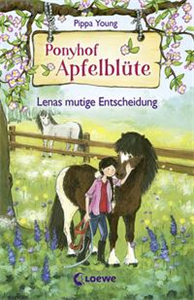 Ponyhof Apfelblüte - Lenas mutige Entscheidung
