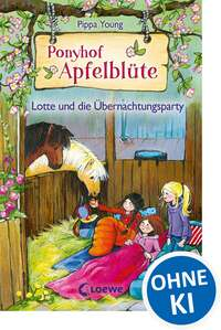 Ponyhof Apfelblüte - Lotte und die Übernachtungsparty