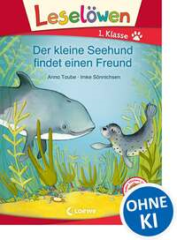 Leselöwen 1. Klasse - Der kleine Seehund findet einen Freund