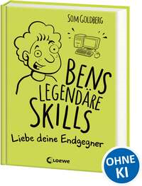 Bens legendäre Skills - Liebe deine Endgegner