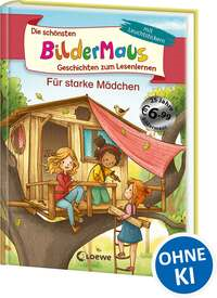 Die schönsten Bildermaus-Geschichten zum Lesenlernen für starke Mädchen