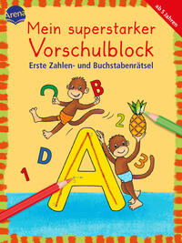 Mein superstarker Vorschulblock. Erste Zahlen- und Buchstabenrätsel