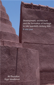 Development, architecture and the formation of heritage in late-twentieth century Iran