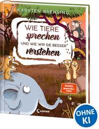 Wie Tiere sprechen und wie wir sie besser verstehen