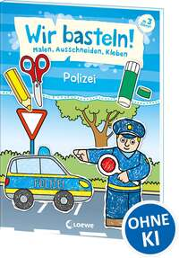 Wir basteln! Malen, Ausschneiden, Kleben
