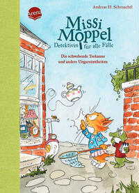 Missi Moppel - Detective for all Cases (2). The Floating Teapot and other Weird Wonders