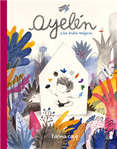 Ayelen and the Magic Fruits