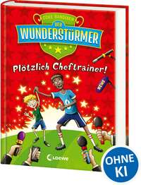 Der Wunderstürmer 5 - Plötzlich Cheftrainer!