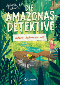 Die Amazonas-Detektive - Tatort Naturreservat (Band 2)