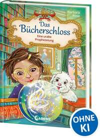 Das Bücherschloss - Eine uralte Prophezeiung (Band 3)