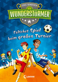 Der Wunderstürmer - Falsches Spiel beim großen Turnier (Band 7)