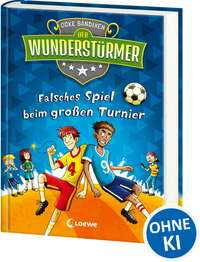 Der Wunderstürmer - Falsches Spiel beim großen Turnier (Band 7)