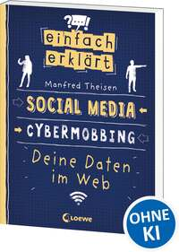 Einfach erklärt: Influencer – Cybermobbing – Deine Daten im Web