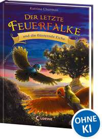 Der letzte Feuerfalke und die flüsternde Eiche (Band 3)