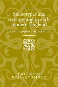 Stereotypes and stereotyping in early modern England