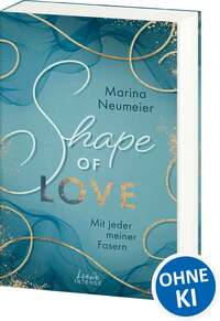 Shape of Love - Mit jeder deiner Fasern