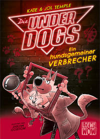 Die Underdogs - Ein hundsgemeiner Verbrecher (Band 2)