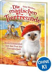 Die magischen Tierfreunde (Band 19) - Kira Kuschelfell und das Fest der Freundschaft