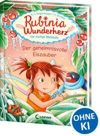 Rubinia Wunderherz, die mutige Waldelfe - Der geheimnisvolle Eiszauber (Band 5)