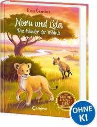 Das geheime Leben der Tiere (Savanne, Band 1) - Nuru und Lela - Das Wunder der Wildnis