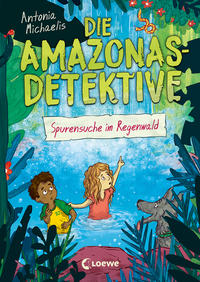 Die Amazonas-Detektive - Spurensuche im Regenwald (Band 3)