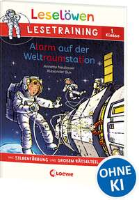 Leselöwen Lesetraining 1. Klasse - Alarm auf der Weltraumstation