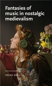 Fantasies of music in nostalgic medievalism