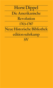 Die Amerikanische Revolution 1763–1787