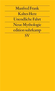 Kaltes Herz. Unendliche Fahrt. Neue Mythologie