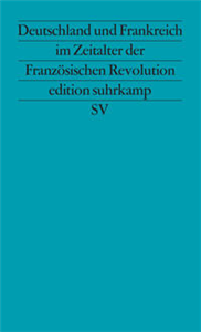 Deutschland und Frankreich im Zeitalter der Französischen Revolution