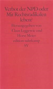 Verbot der NPD oder Mit Nationaldemokraten leben?