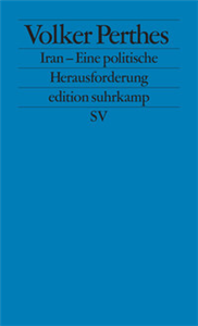Iran – Eine politische Herausforderung