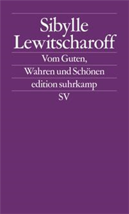 Vom Guten, Wahren und Schönen
