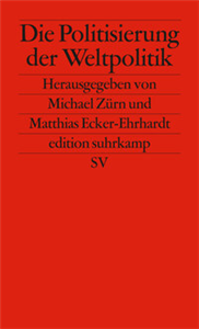 Die Politisierung der Weltpolitik