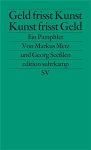 Geld frisst Kunst – Kunst frisst Geld