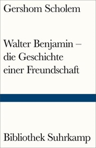 Walter Benjamin – die Geschichte einer Freundschaft