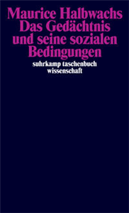Das Gedächtnis und seine sozialen Bedingungen
