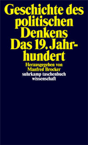Geschichte des politischen Denkens. Das 19. Jahrhundert