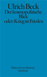 Der kosmopolitische Blick oder: Krieg ist Frieden