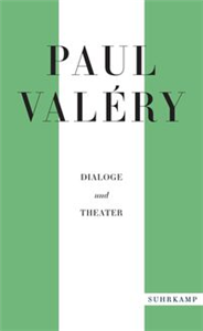 Paul Valéry: Dialoge und Theater