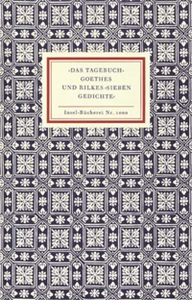 ›Das Tagebuch‹ Goethes und Rilkes ›Sieben Gedichte‹