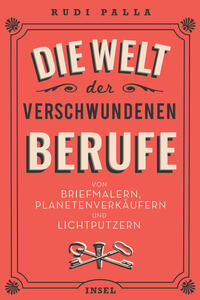 Die Welt der verschwundenen Berufe