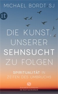 Die Kunst, unserer Sehnsucht zu folgen