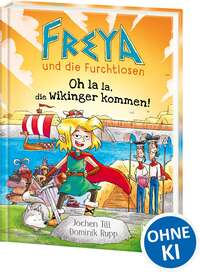 Freya und die Furchtlosen (Band 3) - Oh la la, die Wikinger kommen!
