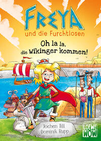 Freya und die Furchtlosen (Band 3) - Oh la la, die Wikinger kommen!