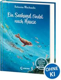 Das geheime Leben der Tiere (Ozean, Band 4) - Ein Seehund findet nach Hause
