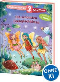 Lesenlernen in 3 Schritten - Die schönsten Feengeschichten