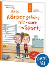 Mein Körper gehört mir - auch im Sport! (Starke Kinder, glückliche Eltern)