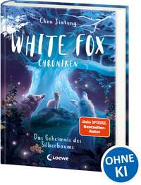 White Fox Chroniken (Band 1) - Das Geheimnis des Silberbaums
